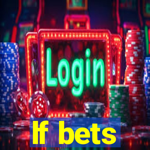 lf bets